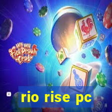 rio rise pc